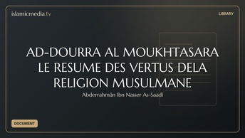 AD-DOURRA AL MOUKHTASARA LE RESUME DES VERTUS DELA RELIGION MUSULMANE