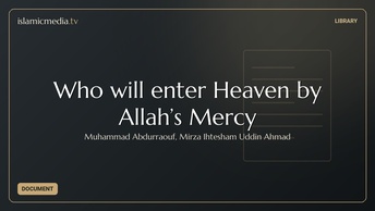 Who will enter Heaven by Allah’s Mercy