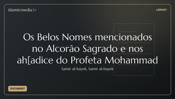 Os Belos Nomes mencionados no Alcorão Sagrado e nos ah[adice do Profeta Mohammad