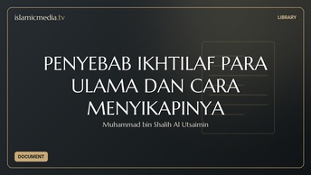 PENYEBAB IKHTILAF PARA ULAMA DAN CARA MENYIKAPINYA