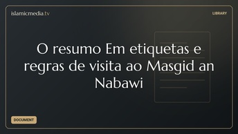 O resumo Em etiquetas e regras de visita ao Masgid an Nabawi