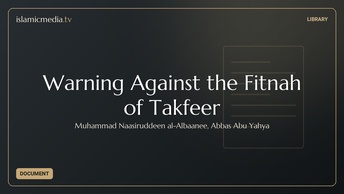 Warning Against the Fitnah of Takfeer
