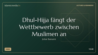 Dhul-Hijja fängt der Wettbewerb zwischen Muslimen an