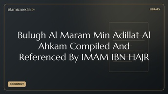 Bulugh Al Maram Min Adillat Al Ahkam Compiled And Referenced By IMAM IBN HAJR