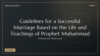 Guidelines for a Successful Marriage Based on the Life and Teachings of Prophet Muhammad