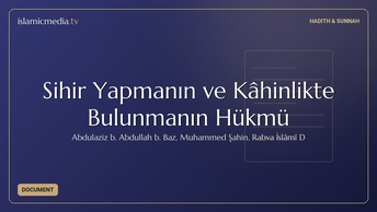 Sihir Yapmanın ve Kâhinlikte Bulunmanın Hükmü