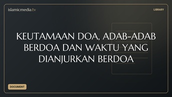 KEUTAMAAN DOA, ADAB-ADAB BERDOA DAN WAKTU YANG DIANJURKAN BERDOA