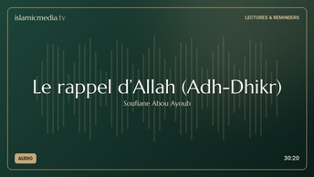 Le rappel d’Allah (Adh-Dhikr)
