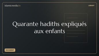 Quarante hadiths expliqués aux enfants