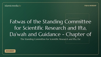 Fatwas of the Standing Committee for Scientific Research and Ifta, Da’wah and Guidance - Chapter of 