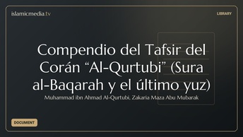Compendio del Tafsir del Corán “Al-Qurtubi” (Sura al-Baqarah y el último yuz)