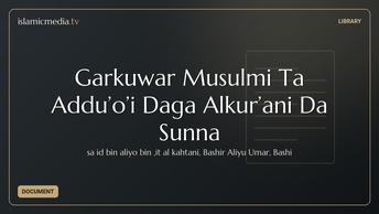 Garkuwar Musulmi Ta Addu’o’i Daga Alkur’ani Da Sunna