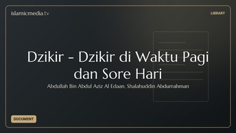 Dzikir - Dzikir di Waktu Pagi dan Sore Hari