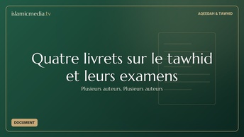 Quatre livrets sur le tawhid et leurs examens
