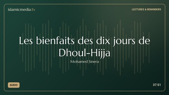 Les bienfaits des dix jours de Dhoul-Hijja