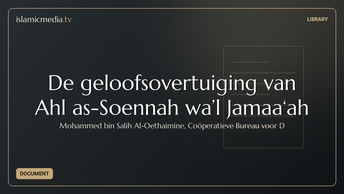 De geloofsovertuiging van Ahl as-Soennah wa’l  Jamaa‘ah