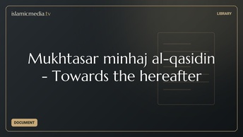 Mukhtasar minhaj al-qasidin - Towards the hereafter