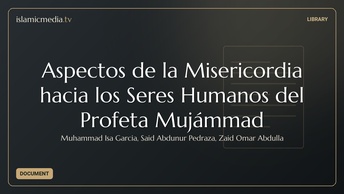 Aspectos de la Misericordia hacia los Seres Humanos del Profeta Mujámmad