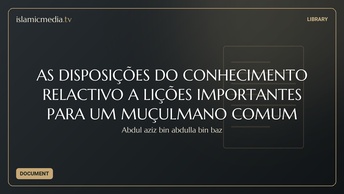 AS DISPOSIÇÕES DO CONHECIMENTO RELACTIVO A LIÇÕES IMPORTANTES PARA UM MUÇULMANO COMUM