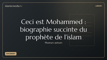 Ceci est Mohammed : biographie succinte du prophète de l’islam