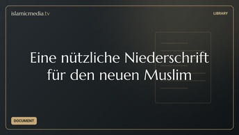 Eine nützliche Niederschrift für den neuen Muslim