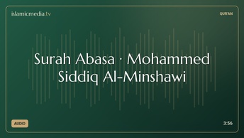 Surah Abasa · Mohammed Siddiq Al-Minshawi