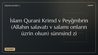 İslam Qurani Kərimdə və Peyğəmbərin (Allahın salavatı və salamı onların üzərinə olsun) sünnəsində zi