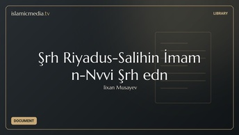 Şərh Riyadus-Salihin İmam ən-Nəvəvi Şərh edən