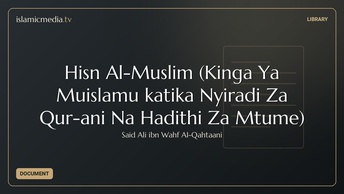 Hisn Al-Muslim (Kinga Ya Muislamu katika Nyiradi Za Qur-ani Na Hadithi Za Mtume)