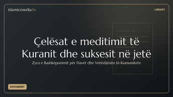 Çelësat e meditimit të Kuranit dhe suksesit në jetë