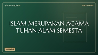 ISLAM MERUPAKAN AGAMA TUHAN ALAM SEMESTA