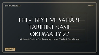 EHL-İ BEYT VE SAHÂBE TARİHİNİ NASIL OKUMALIYIZ?