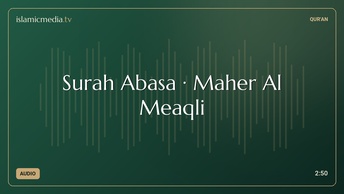 Surah Abasa · Maher Al Meaqli