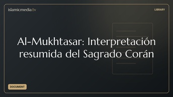 Al-Mukhtasar: Interpretación resumida del Sagrado Corán