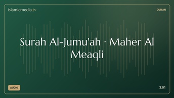 Surah Al-Jumu'ah · Maher Al Meaqli