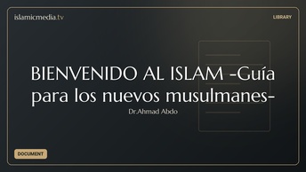 BIENVENIDO AL ISLAM -Guía para los nuevos musulmanes-
