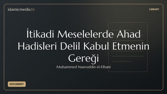 İtikadi Meselelerde Ahad Hadisleri Delil Kabul Etmenin Gereği