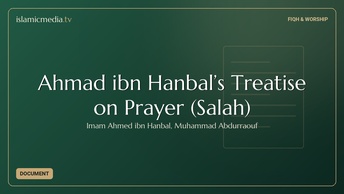 Ahmad ibn Hanbal’s Treatise on Prayer (Salah)