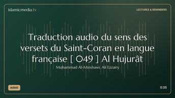Traduction audio du sens des versets du Saint-Coran en langue française [ 049 ] Al Hujurât