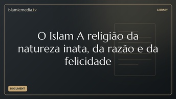 O Islam A religião da natureza inata, da razão e da felicidade