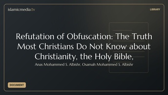 Refutation of Obfuscation: The Truth Most Christians Do Not Know about Christianity, the Holy Bible,