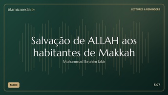 Salvação de ALLAH aos habitantes de Makkah