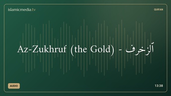 Az-Zukhruf (the Gold) - ٱلْزُّخْرُف