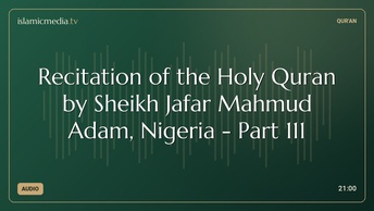 Recitation of the Holy Quran by Sheikh Jafar Mahmud Adam, Nigeria - Part 111