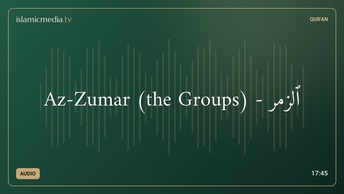 Az-Zumar (the Groups) - ٱلزُّمَر