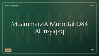 MuammarZA Murottal 084 Al Insyiqaq